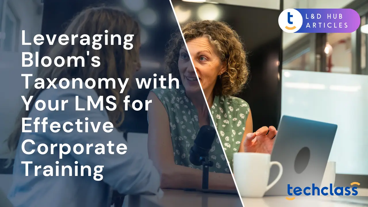 Leveraging Bloom's Taxonomy with Your LMS for Effective Corporate Training