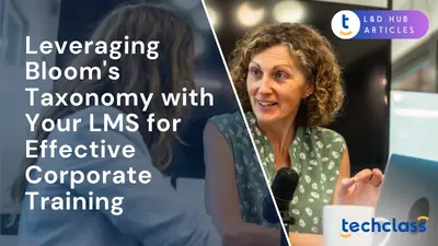 Leveraging Bloom's Taxonomy with Your LMS for Effective Corporate Training