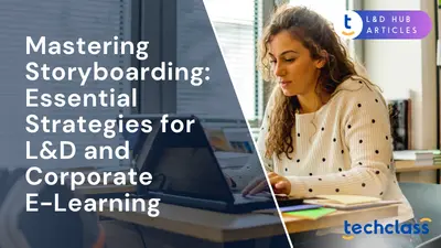 Mastering Storyboarding: Essential Strategies for L&D and Corporate E-Learning