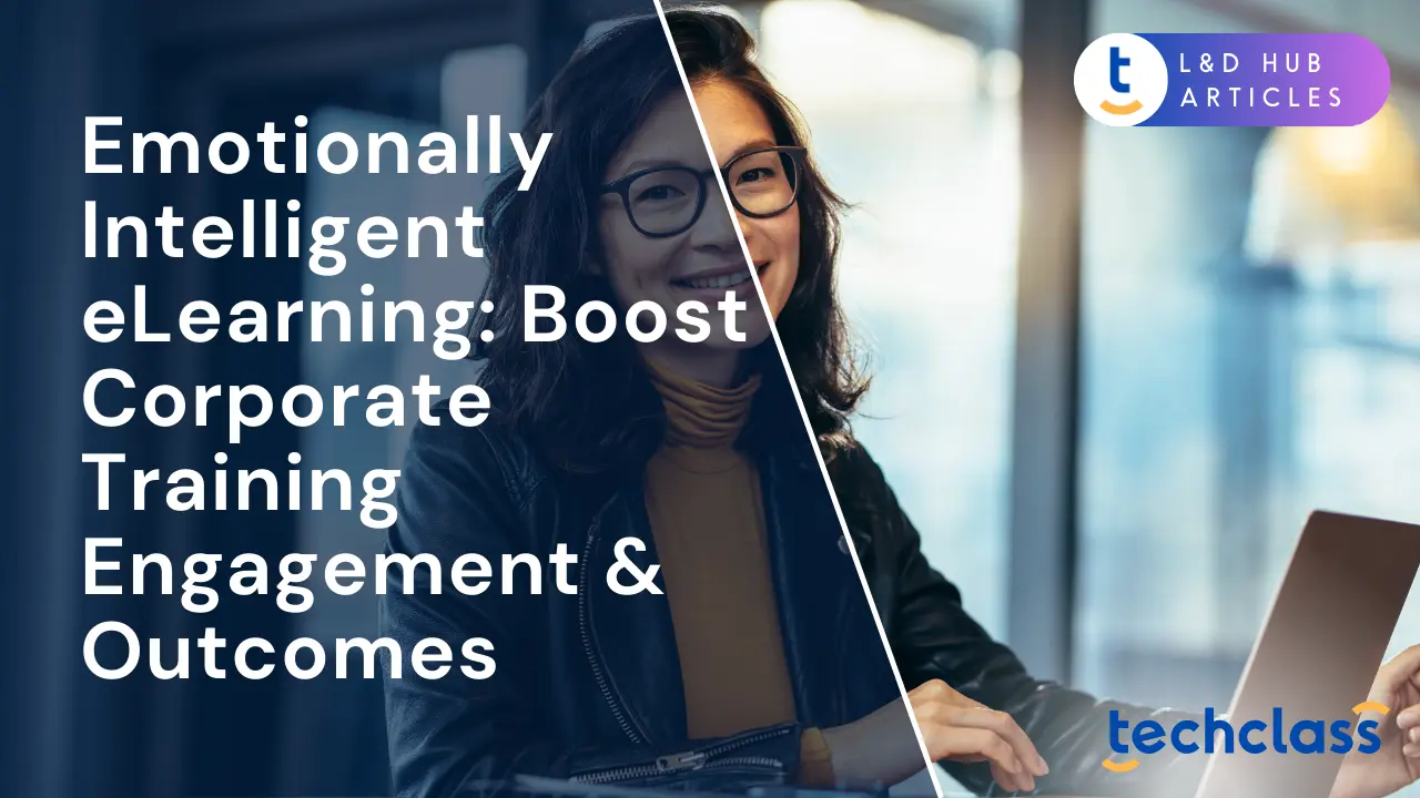 Emotionally Intelligent eLearning: Boost Corporate Training Engagement & Outcomes