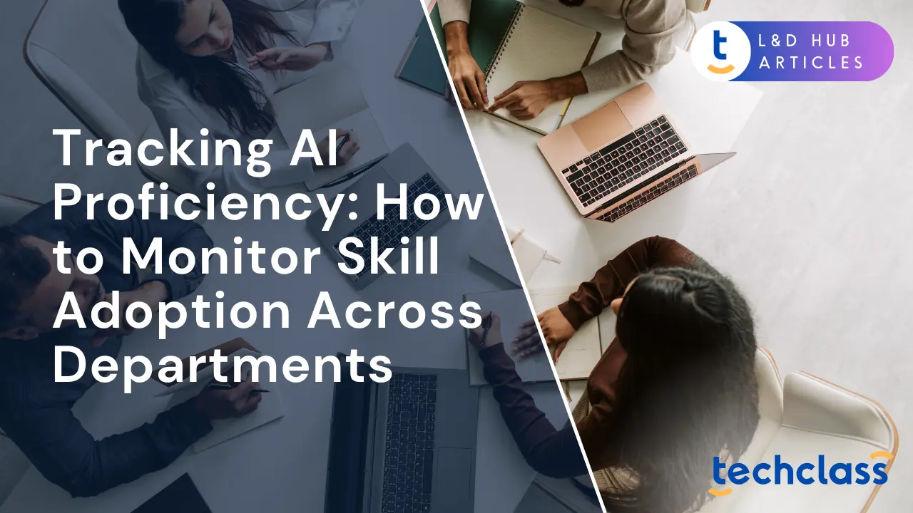 Tracking AI Proficiency: How to Monitor Skill Adoption Across Departments