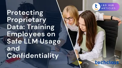 Protecting Proprietary Data: Training Employees on Safe LLM Usage and Confidentiality