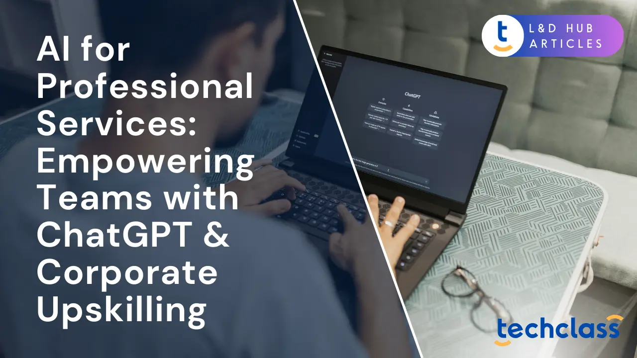AI for Professional Services: Empowering Teams with ChatGPT & Corporate Upskilling