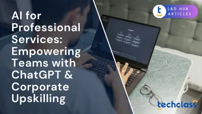 AI for Professional Services: Empowering Teams with ChatGPT & Corporate Upskilling