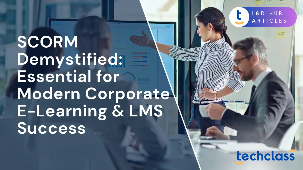 SCORM Demystified: Essential for Modern Corporate E-Learning & LMS Success