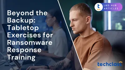 Beyond the Backup: Tabletop Exercises for Ransomware Response Training