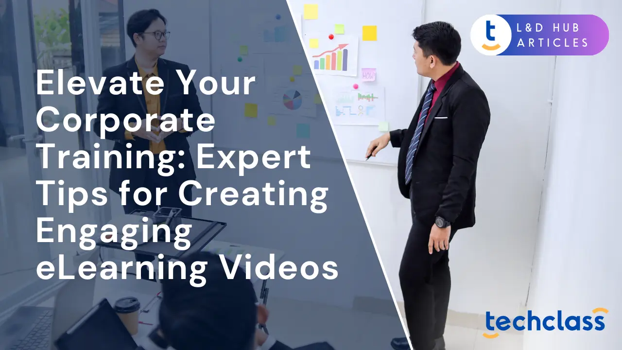 Elevate Your Corporate Training: Expert Tips for Creating Engaging eLearning Videos