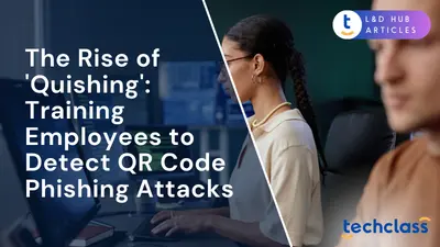 The Rise of 'Quishing': Training Employees to Detect QR Code Phishing Attacks