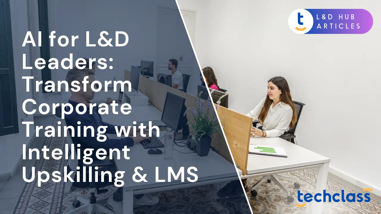 AI for L&D Leaders: Transform Corporate Training with Intelligent Upskilling & LMS