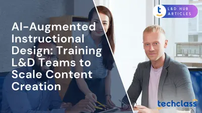 AI-Augmented Instructional Design: Training L&D Teams to Scale Content Creation