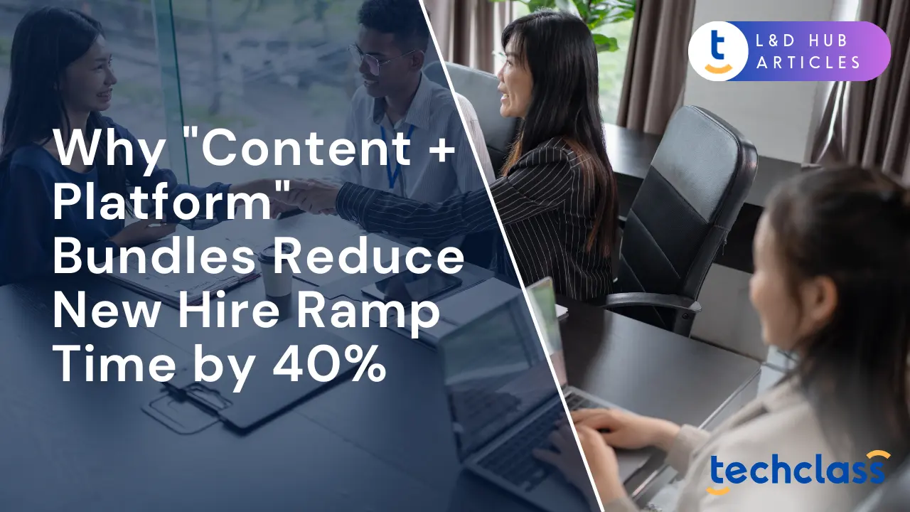 Why "Content + Platform" Bundles Reduce New Hire Ramp Time by 40%