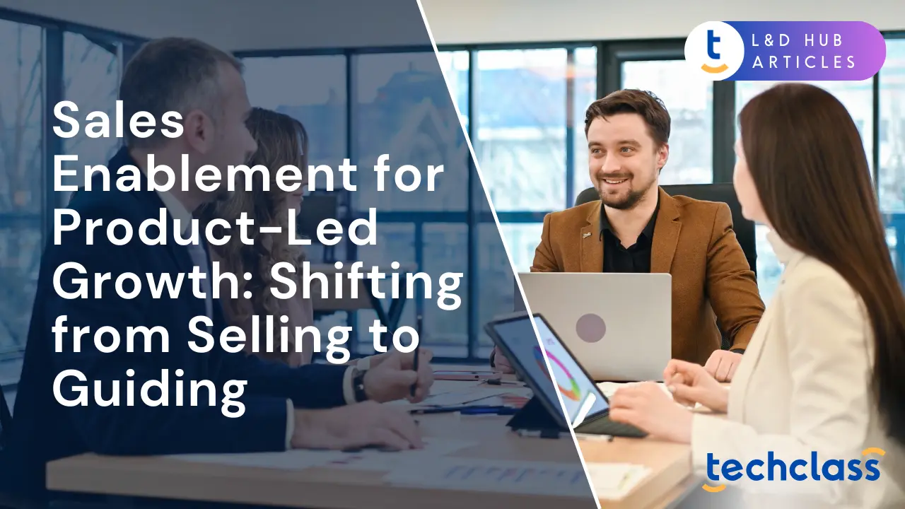 Sales Enablement for Product-Led Growth: Shifting from Selling to Guiding