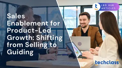 Sales Enablement for Product-Led Growth: Shifting from Selling to Guiding