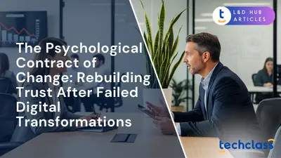 The Psychological Contract of Change: Rebuilding Trust After Failed Digital Transformations