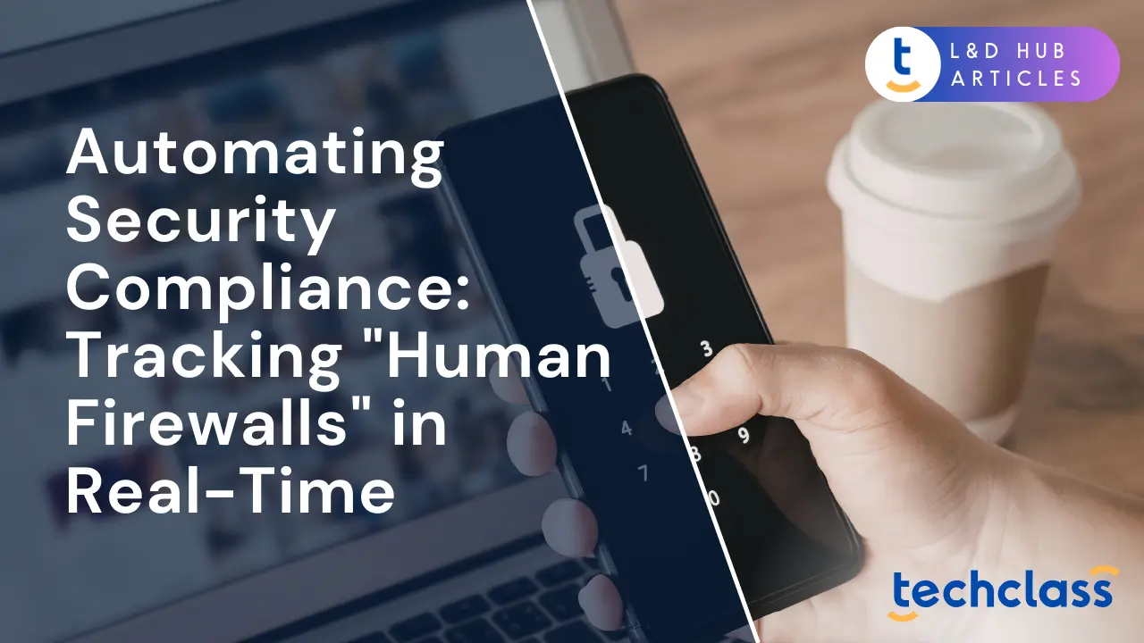 Automating Security Compliance: Tracking "Human Firewalls" in Real-Time