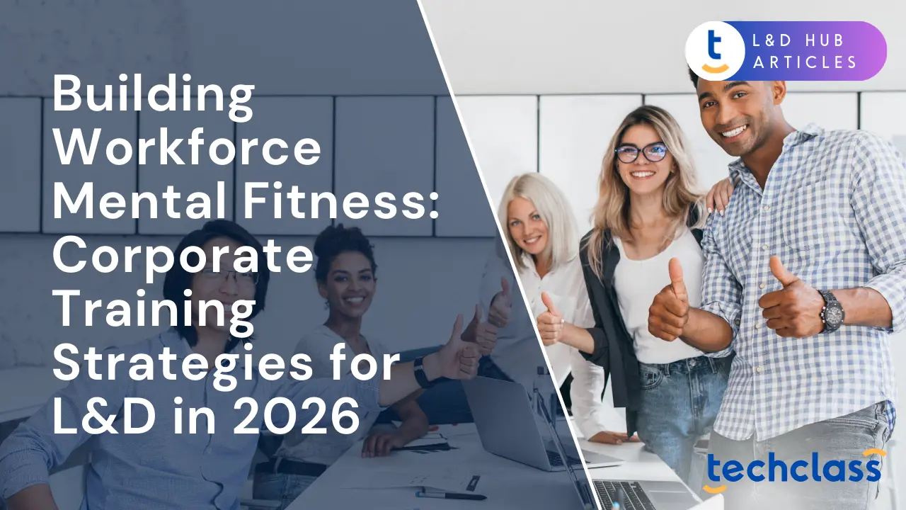 Building Workforce Mental Fitness: Corporate Training Strategies for L&D in 2026