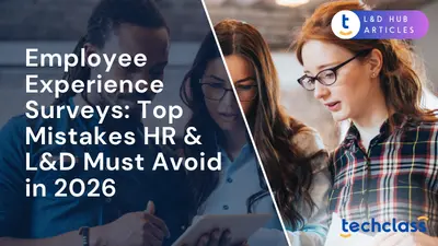 Employee Experience Surveys: Top Mistakes HR & L&D Must Avoid in 2026