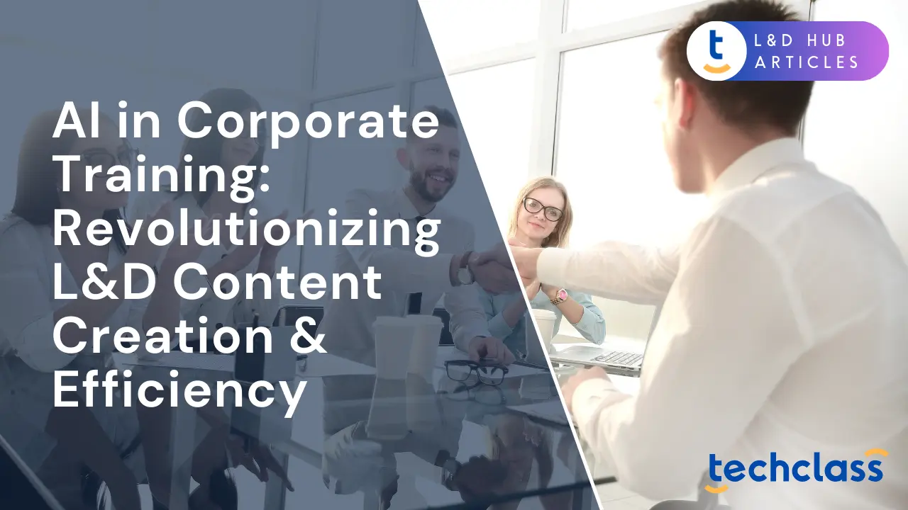 AI in Corporate Training: Revolutionizing L&D Content Creation & Efficiency