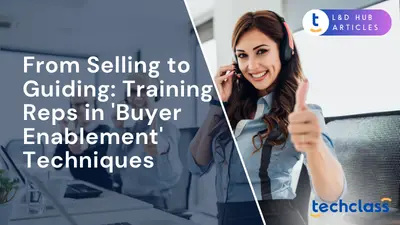 From Selling to Guiding: Training Reps in 'Buyer Enablement' Techniques
