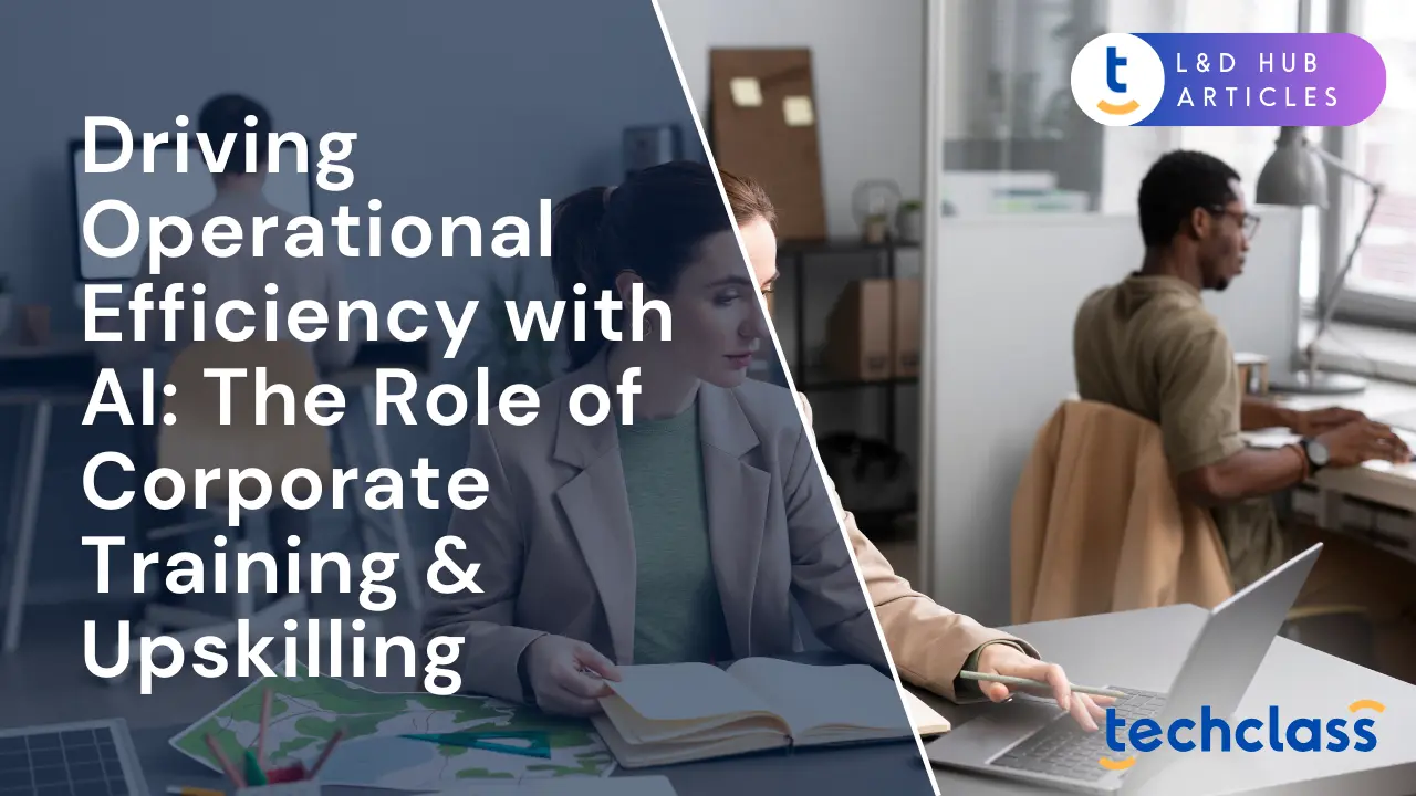 Driving Operational Efficiency with AI: The Role of Corporate Training & Upskilling