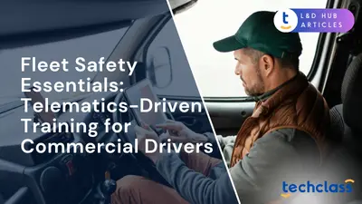 Fleet Safety Essentials: Telematics-Driven Training for Commercial Drivers