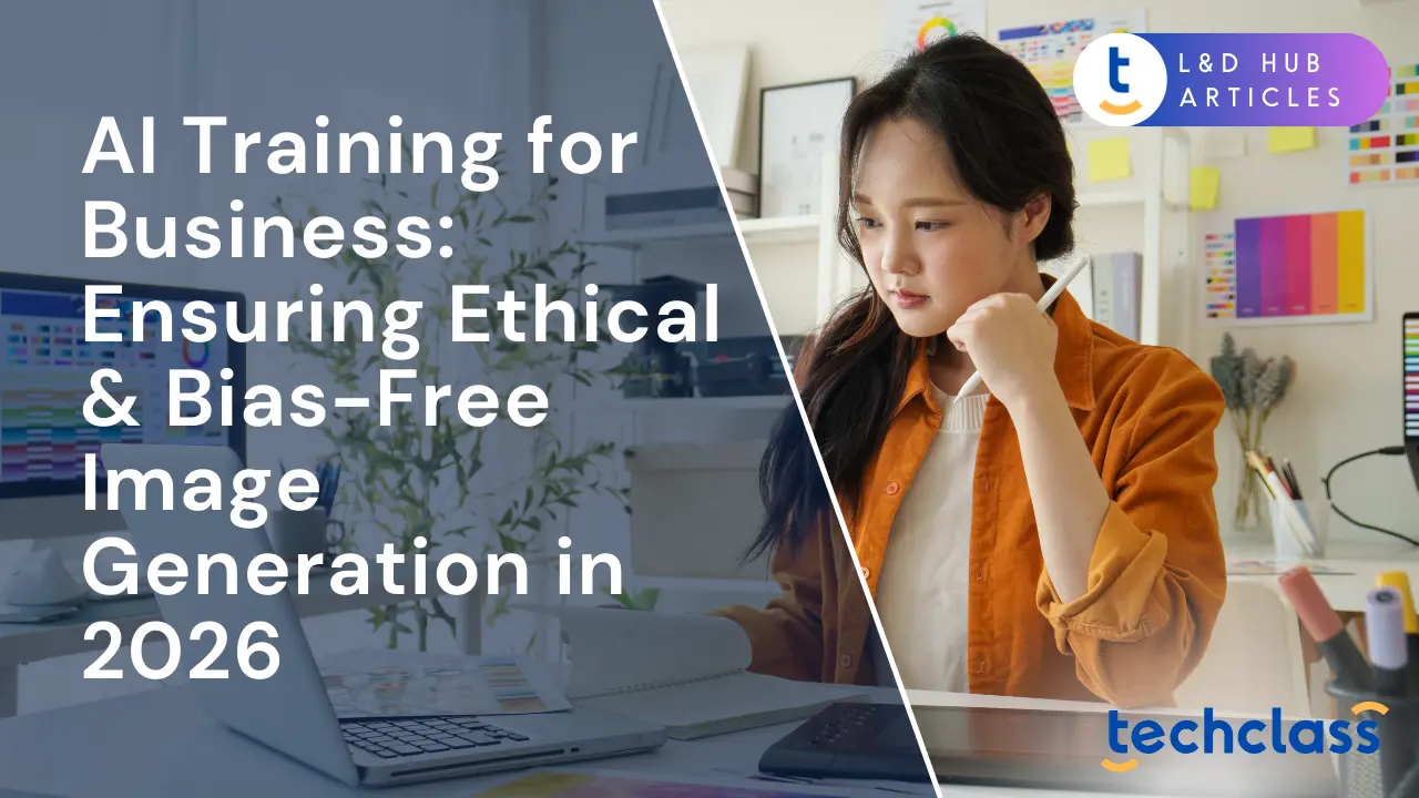AI Training for Business: Ensuring Ethical & Bias-Free Image Generation in 2026
