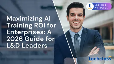 Maximizing AI Training ROI for Enterprises: A 2026 Guide for L&D Leaders