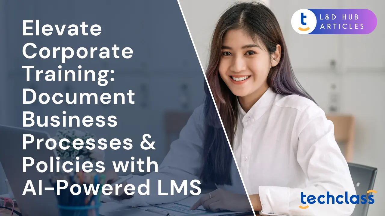 Elevate Corporate Training: Document Business Processes & Policies with AI-Powered LMS