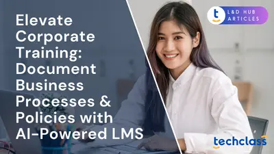 Elevate Corporate Training: Document Business Processes & Policies with AI-Powered LMS