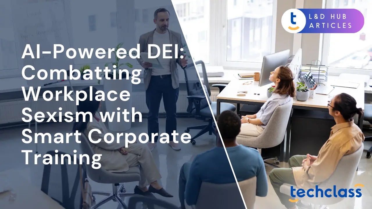 AI-Powered DEI: Combatting Workplace Sexism with Smart Corporate Training