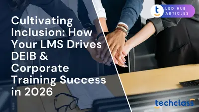Cultivating Inclusion: How Your LMS Drives DEIB & Corporate Training Success in 2026