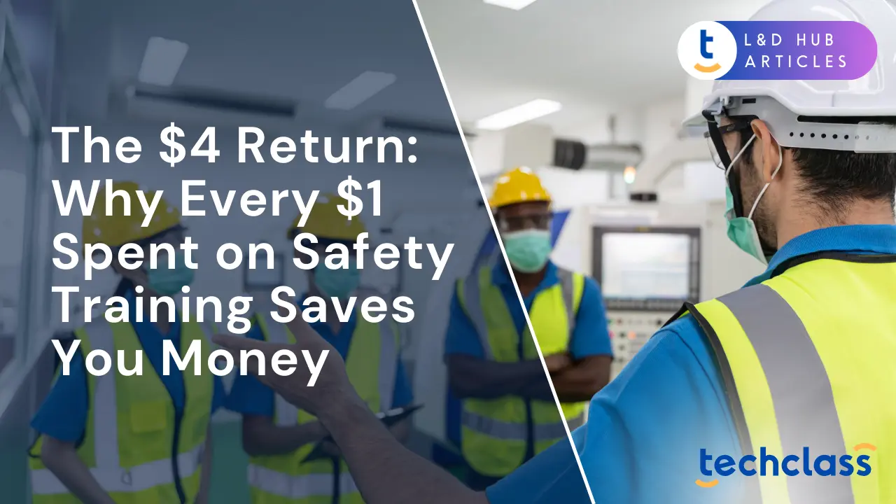 The $4 Return: Why Every $1 Spent on Safety Training Saves You Money