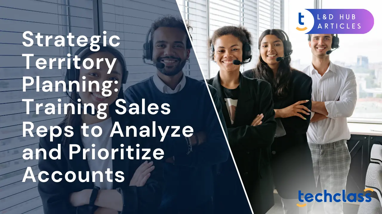 Strategic Territory Planning: Training Sales Reps to Analyze and Prioritize Accounts