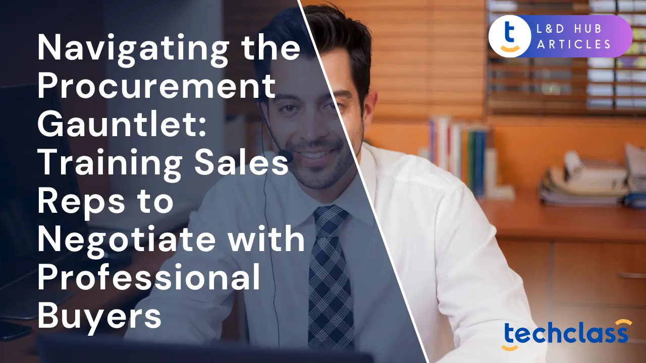 Navigating the Procurement Gauntlet: Training Sales Reps to Negotiate with Professional Buyers