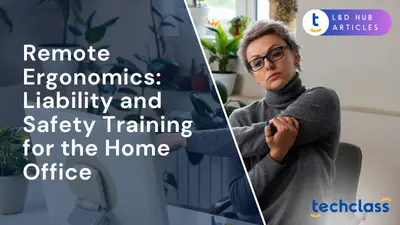 Remote Ergonomics: Liability and Safety Training for the Home Office