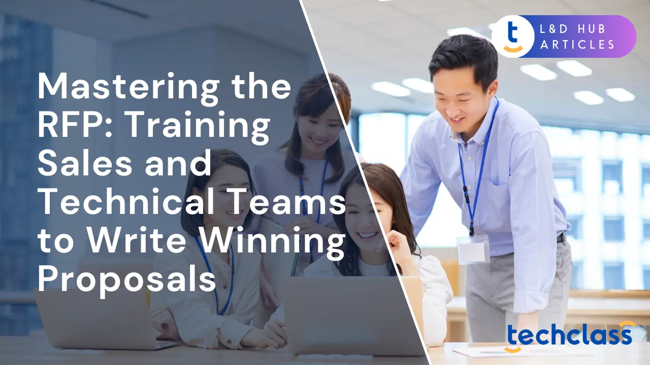 Mastering the RFP: Training Sales and Technical Teams to Write Winning Proposals
