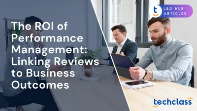 The ROI of Performance Management: Linking Reviews to Business Outcomes