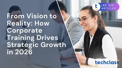From Vision to Reality: How Corporate Training Drives Strategic Growth in 2026
