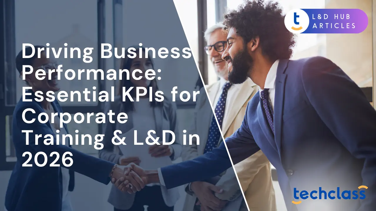 Driving Business Performance: Essential KPIs for Corporate Training & L&D in 2026