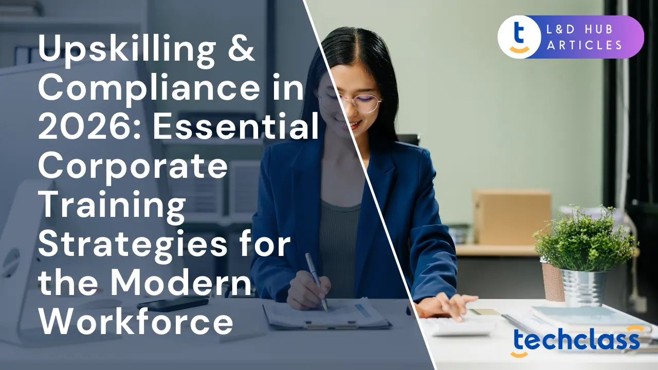 Upskilling & Compliance in 2026: Essential Corporate Training Strategies for the Modern Workforce