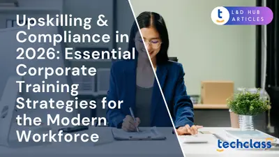 Upskilling & Compliance in 2026: Essential Corporate Training Strategies for the Modern Workforce