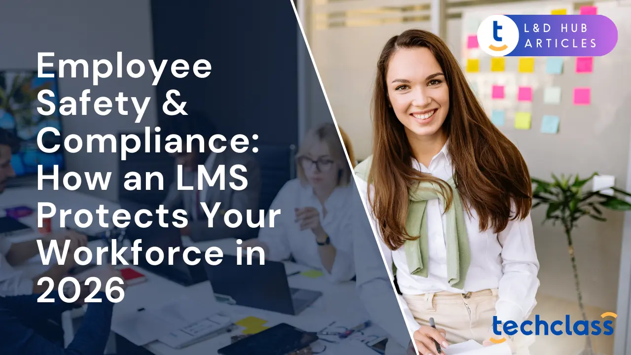 Employee Safety & Compliance: How an LMS Protects Your Workforce in 2026