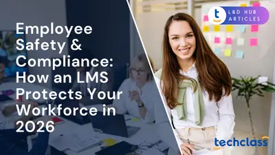 Employee Safety & Compliance: How an LMS Protects Your Workforce in 2026
