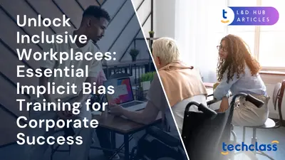Unlock Inclusive Workplaces: Essential Implicit Bias Training for Corporate Success