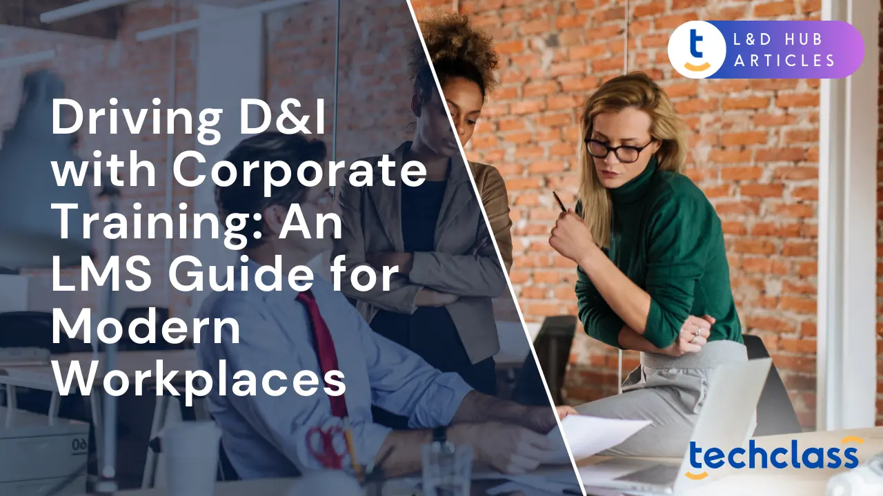 Driving D&I with Corporate Training: An LMS Guide for Modern Workplaces