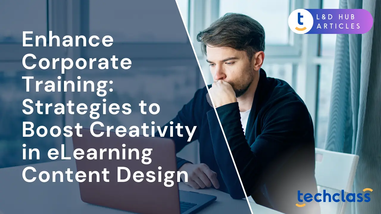 Enhance Corporate Training: Strategies to Boost Creativity in eLearning Content Design