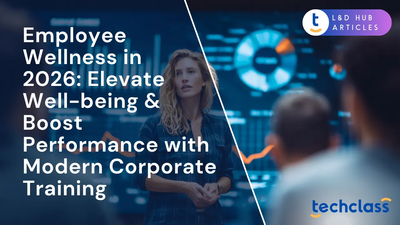 Employee Wellness in 2026: Elevate Well-being & Boost Performance with Modern Corporate Training