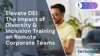 Elevate DEI: The Impact of Diversity & Inclusion Training on Remote Corporate Teams