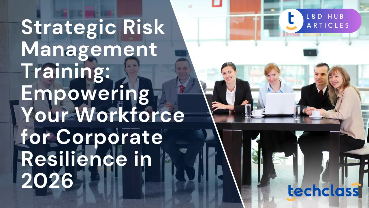 Strategic Risk Management Training: Empowering Your Workforce for Corporate Resilience in 2026