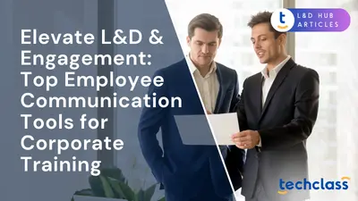 Elevate L&D & Engagement: Top Employee Communication Tools for Corporate Training